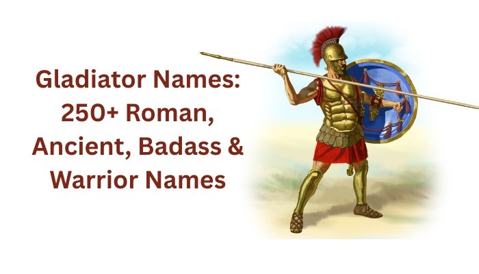 Gladiator Names: 250+ Roman, Ancient, Badass & Warrior Names