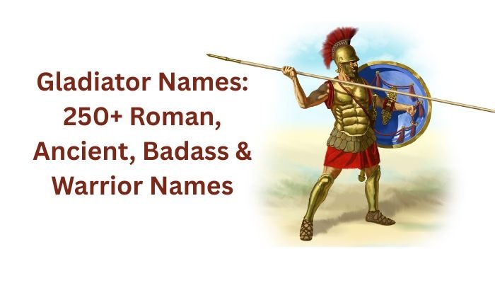 Gladiator Names: 250+ Roman, Ancient, Badass & Warrior Names